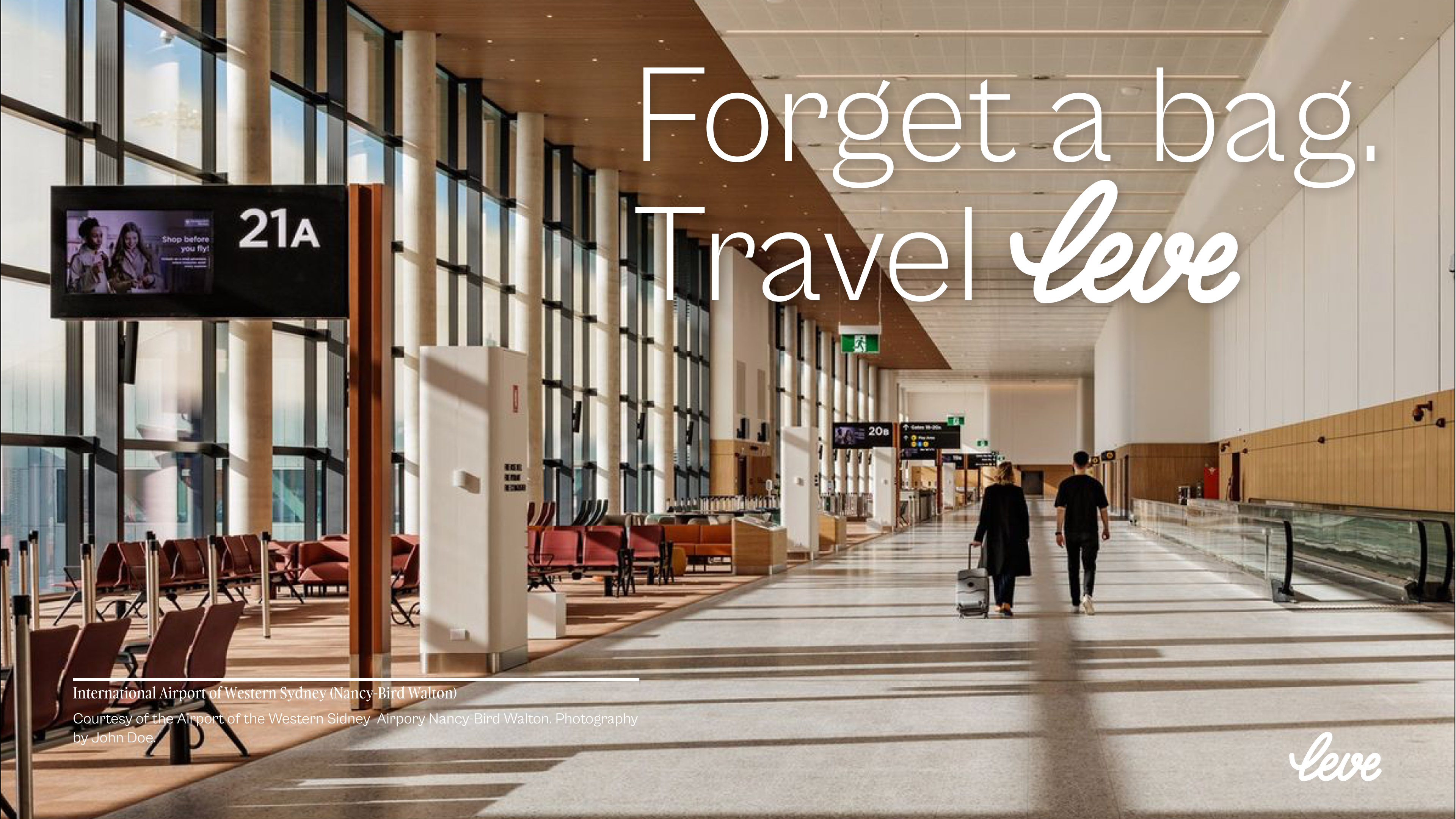 Leve airport campaign — Forget a bag. Travel Leve.